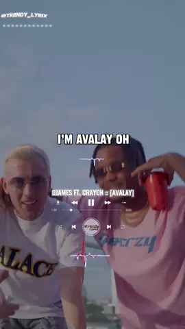 AVALAY - Djames ft. Crayon #speedup  #avalay #djames #crayon #trendylyrix #fyp #lyricsvideo #crayonthis #avalaycrayon #djamesavalay #fyp #fypage #fypp #fyppppppppppppppppppppppp #fypdong #goviral #top1 