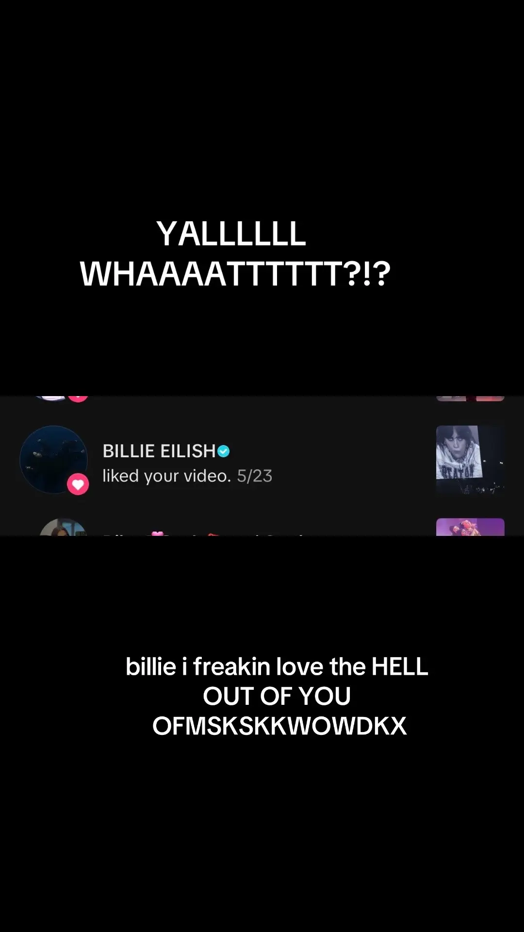 never thought she’d see it but im beyond grateful 🥺🥺🥺🥺🥺 @BILLIE EILISH i love you with my whole being thank u thank u thank u 