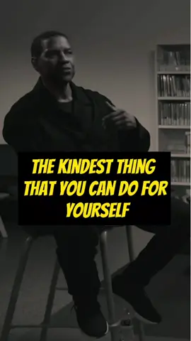 the kindest thing that you can do for yourself .....  Best Motivational Quotes... #motivation #denzelwashington #motivational #viral  #uk #foryou #lifequotes #quotes #lifelessons #inspiration #inspirational #success 