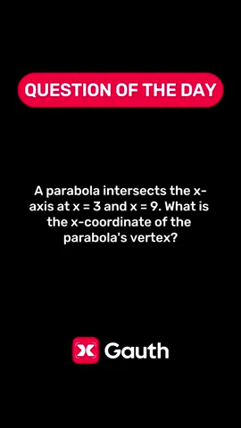 what did you get for the x-coordinate? let us know in the comments 💬 #gauth #college #stem #parabola #math #studytok #studyhacks 