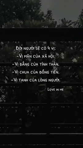 Đời người sẽ có 4 vị: -Vị mặn của xã hội. -Vị đắng của tình thân. -Vị chua của đồng tiền. -Vị tanh của lòng người.  #radiotamtrang #trạmcảmxúc #loveinme2605 #fypシ #radiotamsu #xuhuong #camxucbuon 