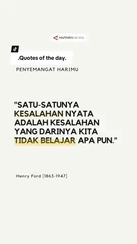 Satu-satunya kesalahan nyata adalah kesalahan yang darinya kita tidak belajar apa pun.  - Henry Ford (1863-1947) #quotes #qotd #quotesoftheday #katamutiara #henryford #pembelajaran #longervideos #fyp #motivasi 