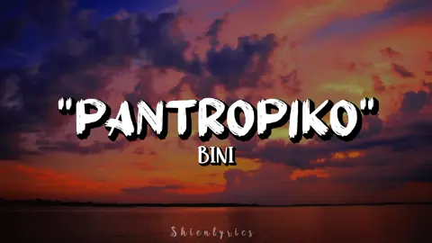 BINI - Pantropiko (Lyrics) Credits to the background  -Vedan Media (YT) #pantropiko #bini #lyrics #lyricsvideo #music #fyp #fypシ゚viral #shienlyrics 
