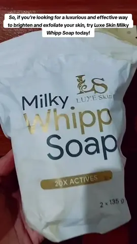 Luxe Skin Milky Whipp Soap with 20x Actives (2 soaps per pouch) is a luxurious, skin-loving formula designed to gently exfoliate and brighten your complexion. #luxebeautyandwellnessgroup #luxebeauty #luxeskin #luxeskinmilkywhippsoap #milkywhippsoap #whiteningsoap #fyp #foryou #foryoupage #annamagkawas #sale 