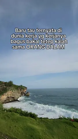 kerja bagus, akan kalah sm yg dekengan orang dalam, yok berbagi pengalaman #fyp #beranda #xybca #orangdalam #bacot 