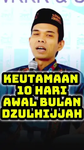 keutamaan awal bulan dzulhijjah #ustadzabdulsomad #dakwah #ceramah #amalan #puasa #sunnah #foryou #dzulhijjah #selfreminder #storytime #fyp #bismillah #ibadah #hijrah #istiqomah 