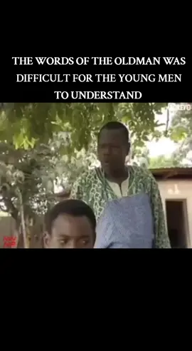 THE WORDS OF THE OLDMAN WAS DIFFICULT FOR THE YOUNG MEN TO UNDERSTAND #nollywood #nollywoodmovies #VIRAL #fyp #foryou #foryourpage #trending #tiktok 