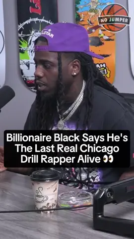 #BillionaireBlack said he’s the last real drill rapper left in #Chicago. Do y’all agree? 👀 #nojumper #fyp #foryou #adam22 #podcastclips 
