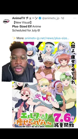 Is anyone watching #plussizedelf on July 6th #anime #greenscreen 