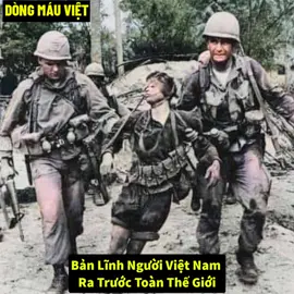 Bản Lĩnh Người Việt Nam Ra Trước Toàn Thế Giới.  #dongmauviet #dcgr 