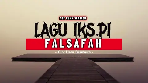 Lagu IKS.PI ( FALSAFAH ) Pop Punk Version🔥 Untuk Lagu Fullnya Di Youtube Heru Bramasta Ya, Terimakasih Atas Dukungan Dan Suport Kalian Next Masih Banyak Lagi Karya Saya Untuk Lagu