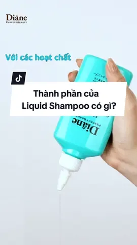 Cùng tìm hiểu thành phần và cách sử dụng Liquid Shampoo nhé 💦 #diane #daugoidiane #fresh 