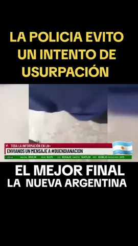 LA POLICIA EVITO UN INTENTO DE USURPACIÓN  LA NUEVA ARGENTINA DE @Javier Milei  #Viral #paratiiiiiiiiiiiiiiiiiiiiiiiiiiiiiii #MILEI #javiermilei #fyp #ParaTi #ARGENTINA #MileiPresidente 