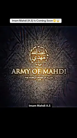 Imam Mahdi A.S is Coming Soon 😳