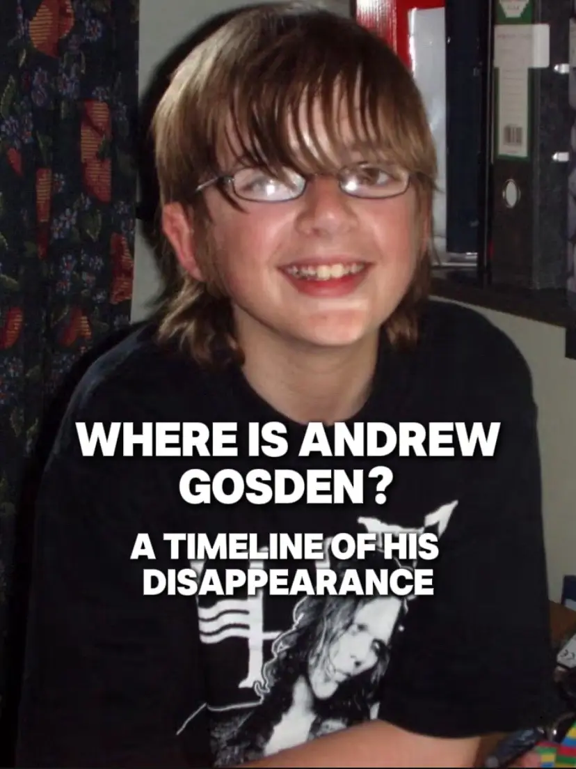 Andrew Gosden: A Timeline of his Disappearance #truecrime #truecrimecommunity #truecrimetok #truecrimeanytime #truecrimestory #truecrimetiktoks #crime #missing #disappearance #missingpersons #missingperson #mysterious #unsolved #unsolvedmysteries #timeline #andrewgosden #missingchild #missingchildren 