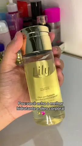 Meu hidratante e óleo corporal favorito qual e o de vocês? ✨💖                                    #cheirosa #hidratante #oleo #oleocorporal #lilly #lily #oboticario #boti #boticario #viral #fyp #foryou #foryoupage 
