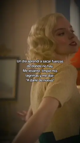 Un día aprendi a sacar fuerzas de donde no hay. Me levante, limpie mis lagrimas y me dije: 