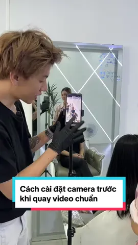 Serrie Hướng dẫn làm video cho salon tóc. Phần 1 cách cài đặt camera trước khi quay cho chuẩn ❤️ #trend #mauthoitrang #nhairacademy #LearnOnTikTok #xuhuong #nhairstudio #fyp 