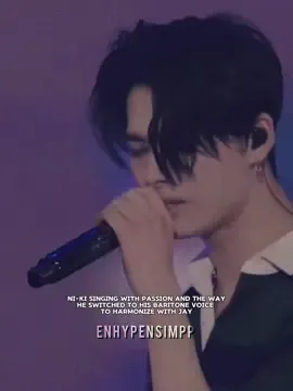 ni-ki's vocals improved a lot he's now able to do various vocal techniques and the way he sang his part w/ passion is so satisfying to listen to 🫠 this will be a slap to those non-engenes who keep saying that he can't sing.  this also proves that enhypen members are indeed all-rounders. (VCR. shantloveshs | TWITTER/X)  #니키 #NI_KI #nishimurariki #ENHYPEN #엔하이픈 #추천 #ENGENE #kpopmainslayer #fyp #foryou #kpop #xyzbca #viral #enhypensimpp @enhypen 