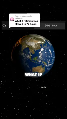 Replying to @pookie.tanj What if Earth's rotation slowed to 72 hours instead of 24 hours? #fyp #simulator #collision #universesandbox2 #solarsystem #universe #space