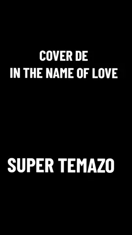 #inthenameoflove #cover #cancion #musica #super #epico #super #temazo #lentejas #likeofandekunno #fyp #foryou #parati 
