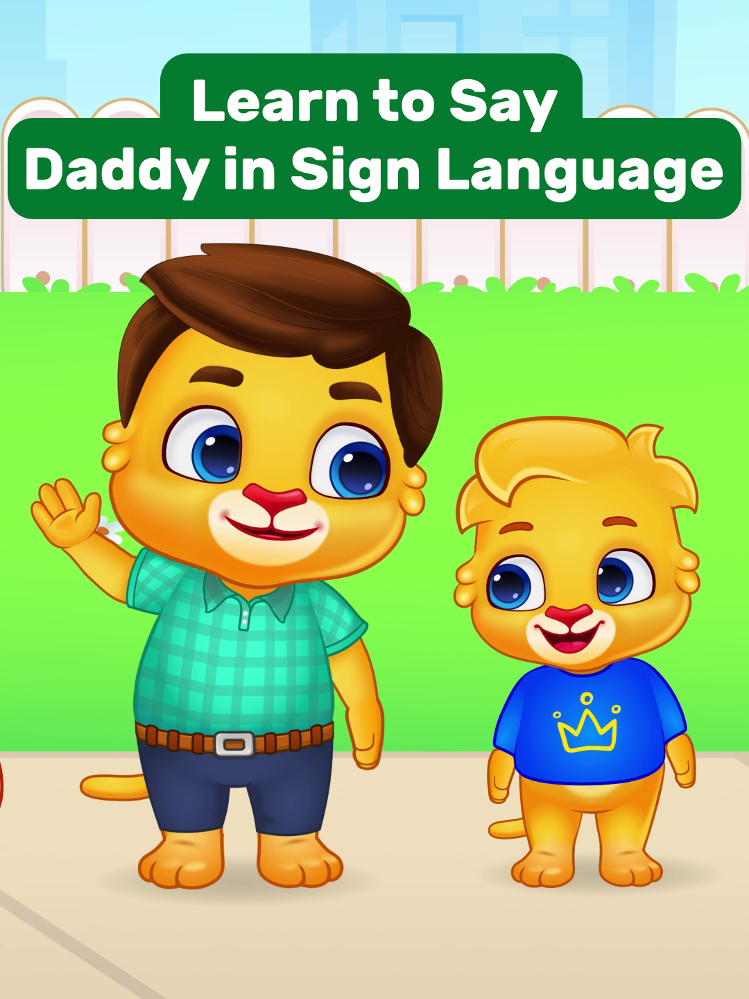 Want to surprise Dad with a special message in sign language?  Lucas the Learning Lion is here to show you how to say 