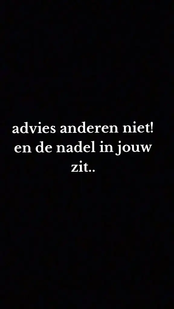 Advies_ anderen _niet_ en_ de_ nadel _in_ jouw _zit!