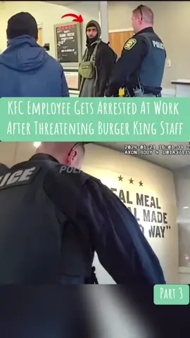 KFC Employee Gets Arrested At Work After Threatening Burger King Staff
