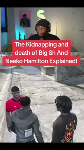 The Kidnapping And Death of Big sh and neeko Hamilton broke down!! #gta #gtarp #pcgaming #kingkenny #100k #uniquerp #filly #gtaclips #foryoupage #roleplay #gamingclips #gaming #fyp #viral 