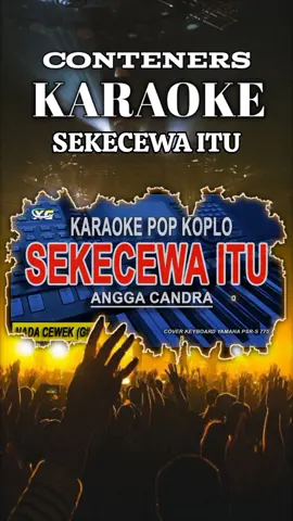 KARAOKE LAGU DANGDUT SEKECEWA ITU #lagudangdut #srekecewaitu #liriklagu #karaoke #conteners 
