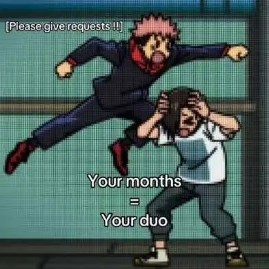 #jjk #fypage #fyp #foryoupage #anime #manga #request #months #duos #friends #month #hxh #deathnote #mha #haikyuu #aot #sk8 #asilentvoice #madokamagica #chainsawman #bungoustraydogs #bsd @koolaid_6666 @RAPH :D @Casey🧍🏼‍♀️ @#Number 1 Yanfei stan 🤞🏻😻 @LeNkA @𝒂𝒍𝒃𝒂 