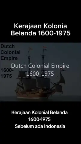 Kerajaan Kolonial Belanda 1600-1975 Sebelum ada Indonesia #kolonial #indonesia #tiktokeentertainment 
