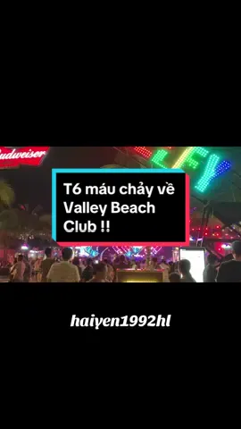 T6 máu chảy về Valley Beach Club !! 😊😊😊 Nay mình để nhạc gốc luôn nha mọi người !! #hashtag #HaiYen #Fyp #viral #longervideos #Trending #Hot #hottrend #Xuhuong #Xuhuongtiktok #Xuhuong2024 #Valley #valleybeachclub #valleybeachclubhalong #Bar #Club #Halong #Baichay #Dance #DJ #nhacremix #Vinahouse #edm #dulich #dulichhalong #nhachay #nhachaymoingay 