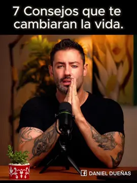 7 consejos que te cambiarán la vida.