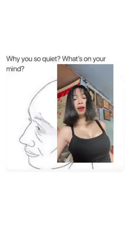 #whyyousoquietwhatsonyourmind? #fyp #viral #4u 