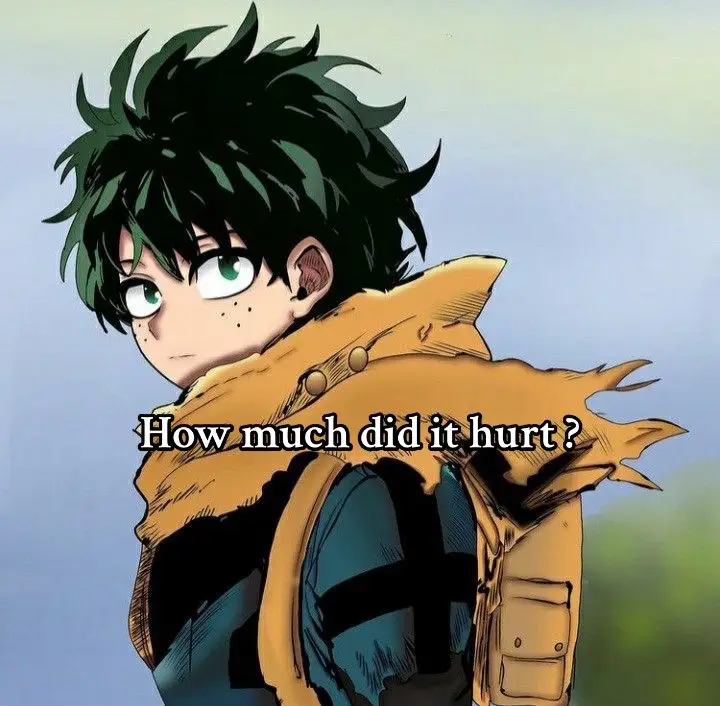 How much did it hurt #saddeku #deku #painhub #sadpain #relatable #literallyme #sadtrue #fy #fyp #sadquotes #quotes #😔 #sad #truepain #resilience #dekuedit #quotesaboutlife #life #fr 