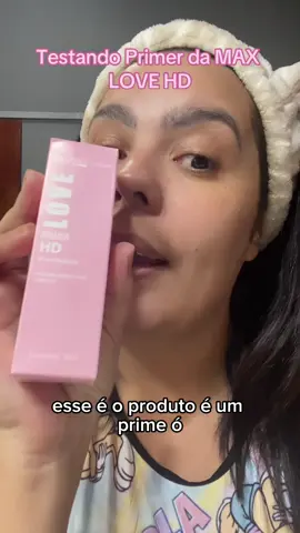 Testando primwe HD da Max love #maquiagem #testandomaquiagembaratinha #minhalojademaquiagem #makeuptutorial #maquillaje @Max Love - Oficial #CapCut 