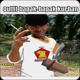 setelan bapak bapak pas kurban  #meme #iduladha #memeindonesia #fyp #CapCut 