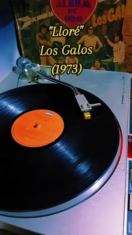 Lloré - Los Galos #llore #losgalos #luchomuñoz #tendencia #tiktok #baladasdelrecuerdo #tendencia #tiktok #alejandrovinilos #clasicosporsiempre #technics #1970s #musicaretro #tornamesa #vinyl #vinilo #chile 