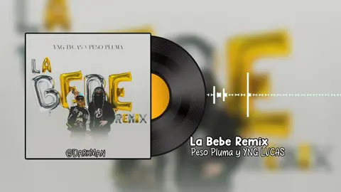 La Bebe Remix Peso Pluma y YNG LVCAS Canción Completa #ynglvcas #pesopluma #labeberemix #mandalaubipasoporti #quierequelepongamusicapakbailelabb #labeberemixpesopluma @Yng lvcas 