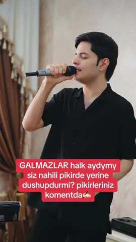Galmazlar 🎤 (janly ses) #begler #halkaydym #turkmentoyy🇹🇲 