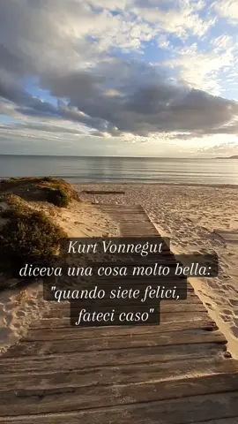 Quando siete felici, fateci caso! #pensieri #parole #riflessioni #vita #destino #pertutti 