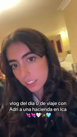#Vlog del día 0 de nuestro viaje a #ica ✨✨ @Adriana Campos-Salazar 🩵🩵 #tvperu #matildeleon  #longervideos 