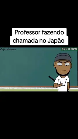 Nome dos alunos no Japão kkk IB: @Celso Merengue  . . #justodecimo #escola #japao 