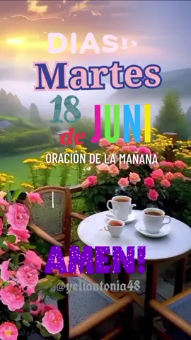 Martes 18 de Junio #oraciondelamañana #felizmartes #bendiciones #graciasdios #oraciondeproteccion #parat #Viral 