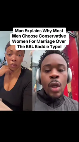 Man Explains Why Most Men Choose Conservative Women For Marriage Over The BBL Baddie Type! #fypage #fyp #viral 