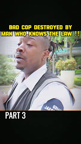BAD COP DESTROYED BY MAN WHO KNOWS THE LAW !! P.3
