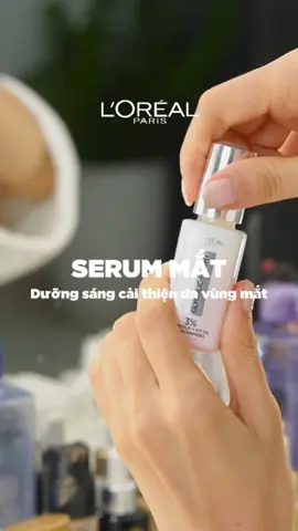 Serum có 3 thanh lăn massage dưỡng sáng cải thiện da vùng mắt ✨️ #lorealparis_vn #goclamdep #tiktokmademebuyit #muataitiktokshop #reviewlamdep 
