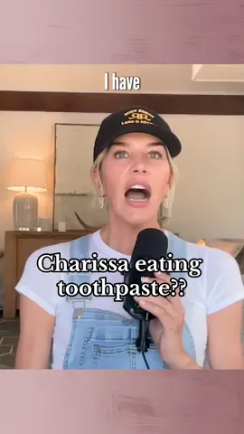 Charissa will eat toothpaste to avoid having bad breath 