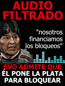 SE FILTRA AUDIO DONDE EVO ADMITE FINANCIAR LOS BLOQUEOS #evomoralesayma #luisfernandocamacho #noticiastiktok
